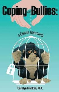 bokomslag Coping With Bullies: A Gentle Approach