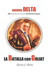 bokomslag La Batalla Con Goliat: Archivo: Delta