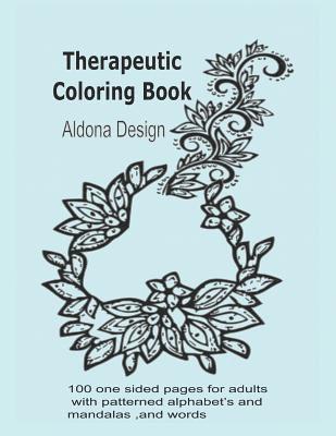 bokomslag Therapeutic Colouring book: 100 one sided pages for adults with patterned alphabet's and mandalas, and words