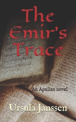 bokomslag The Emir's Trace: An Apulian novel