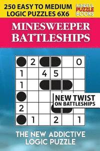 bokomslag Minesweeper Battleships: 250 Easy to Medium Logic Puzzles 6x6