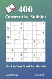 bokomslag Consecutive Sudoku - 400 Hard to Very Hard Puzzles 9x9 vol.8
