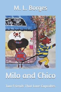 bokomslag Milo and Chico: Two Friends That Love Cupcakes