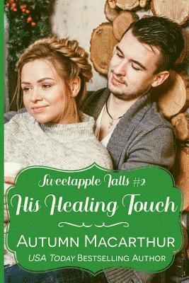 bokomslag His Healing Touch: A Clean   Sweet Faith