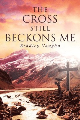 bokomslag Cross Still Beckons Me