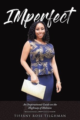 Tiffany Rose Tighlman, Tiffany Rose, Tighlman - IMperfect, Häftad