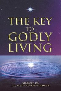 bokomslag The Key to Godly Living