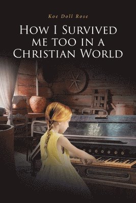 bokomslag How I Survived me too in a Christian World