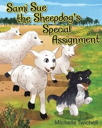 bokomslag Sami Sue the Sheepdog's Special Assignment