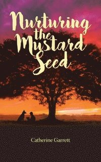 bokomslag Nurturing the Mustard Seed