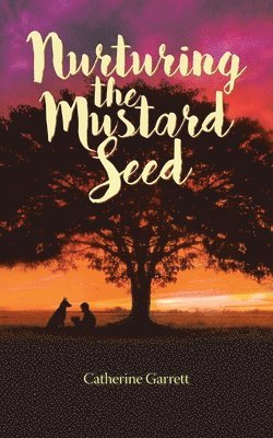 Nurturing the Mustard Seed 1