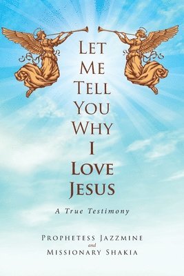 Let Me Tell You Why I Love Jesus 1