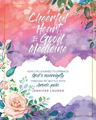 A Cheerful Heart Is Good Medicine 1