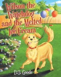 bokomslag Wilson the Watchdog and the Melted Ice Cream