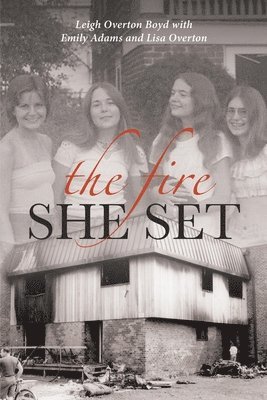 The Fire She Set 1