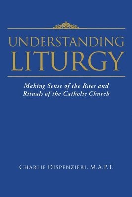 Charlie Dispenzieri Mapt, Charlie Dispenzieri MAPT - Understanding Liturgy, Häftad
