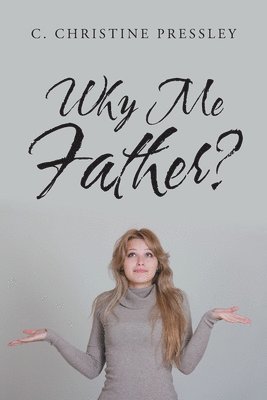 bokomslag Why Me Father?