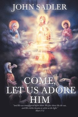 Come, Let Us Adore Him 1