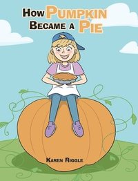 bokomslag How Pumpkin Became a Pie