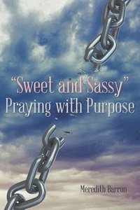 bokomslag "Sweet and Sassy" Praying with Purpose