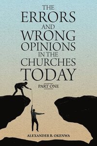 bokomslag The Errors and Wrong Opinions in the Churches Today