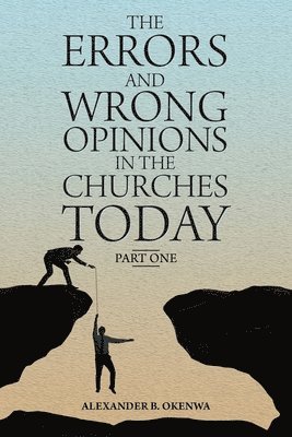 The Errors and Wrong Opinions in the Churches Today 1