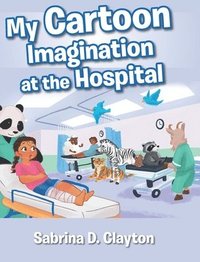 bokomslag My Cartoon Imagination at the Hospital