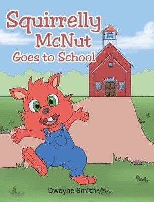 Squirrelly McNut Goes to School 1