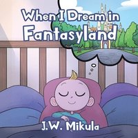 bokomslag When I Dream in Fantasyland