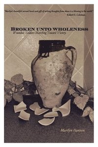 bokomslag Broken Unto Wholeness