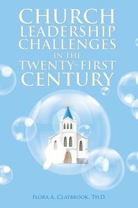 bokomslag Church Leadership Challenges in the Twenty-First Century