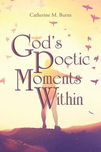 bokomslag God's Poetic Moments Within