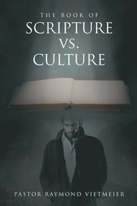 bokomslag The Book of Scripture vs. Culture