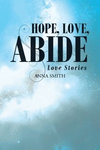 bokomslag Hope, Love, Abide