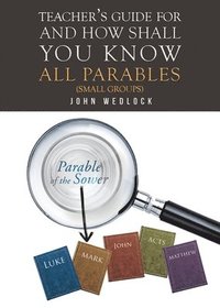 bokomslag Teacher's Guide for And How Shall You Know All Parables
