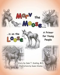 bokomslag Marv the Moose is on the Loose