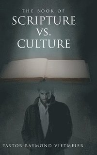 bokomslag The Book of Scripture vs. Culture