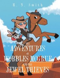 bokomslag The Adventures of Wobbles McGrue and the Jewel Thieves