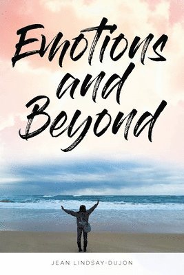 Emotions and Beyond 1