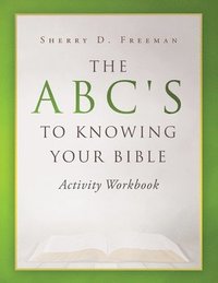 bokomslag The ABC's to Knowing Your Bible