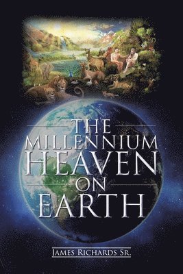 The Millennium Heaven on Earth 1