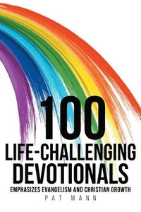 bokomslag 100 Life-Challenging Devotionals