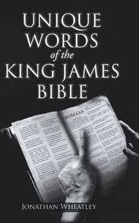 bokomslag Unique Words of the King James Bible
