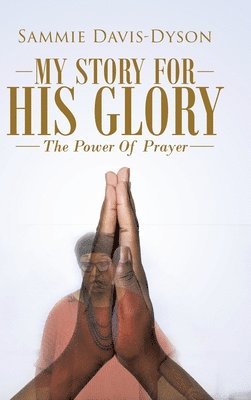 My Story for His Glory 1