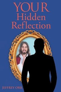 bokomslag Your Hidden Reflection