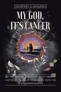 bokomslag My God, It's Cancer