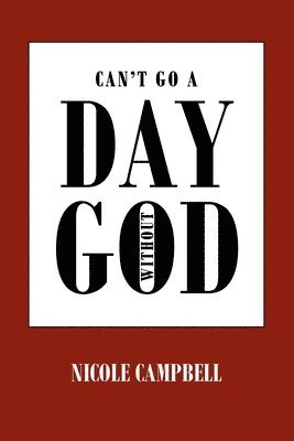 Can't Go a Day Without God 1