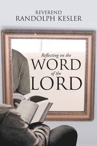 bokomslag Reflecting on the Word of the Lord