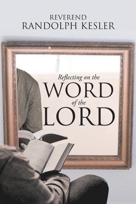 bokomslag Reflecting on the Word of the Lord