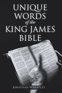 bokomslag Unique Words of the King James Bible